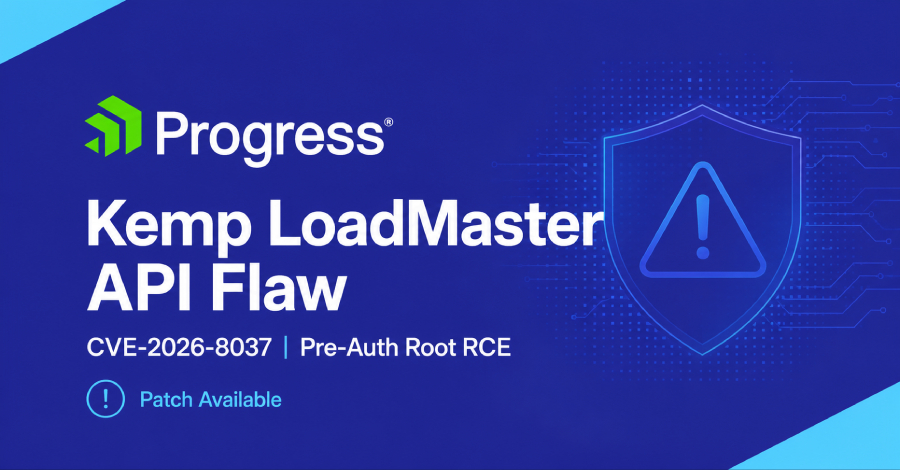 Progress Kemp LoadMaster Flaw Could Let Attackers Run Root Commands Pre-Auth